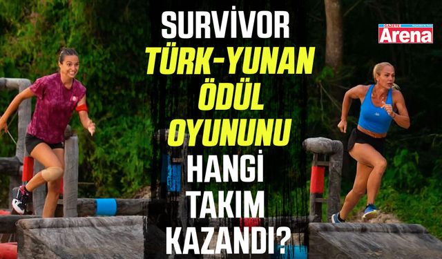 Survivor Türk-Yunan ödül oyununu hangi takım kazandı?