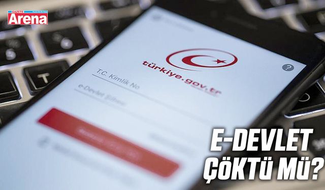 e-Devlet çöktü mü?