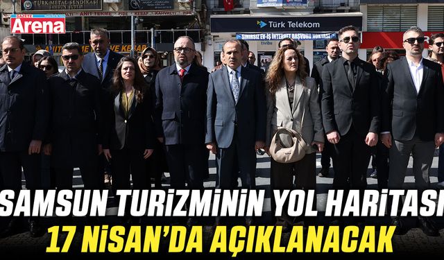 "Samsun Turizm Eylem Planı" 17 Nisan’da açıklanacak