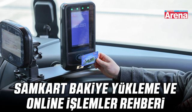 SAMKART bakiye yükleme ve online işlemler rehberi