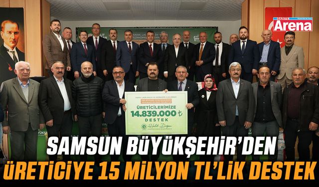 Samsun Büyükşehir'den üreticiye destek!
