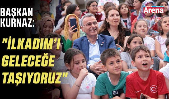Başkan Kurnaz: "İlkadım’ı geleceğe taşıyoruz"