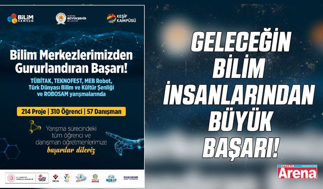 Samsun'da geleceğin bilim insanlarından büyük başarı