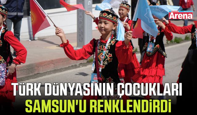 Türk dünyasının çocukları Samsun'u renklendirdi