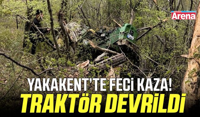 Yakakent’te feci kaza! Traktör devrildi