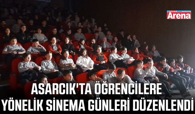 Asarcık'ta öğrencilere yönelik sinema günleri düzenlendi