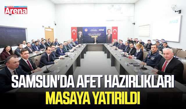 Samsun'da afet hazırlıkları masaya yatırıldı