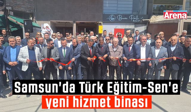 Samsun'da Türk Eğitim-Sen'e yeni hizmet binası