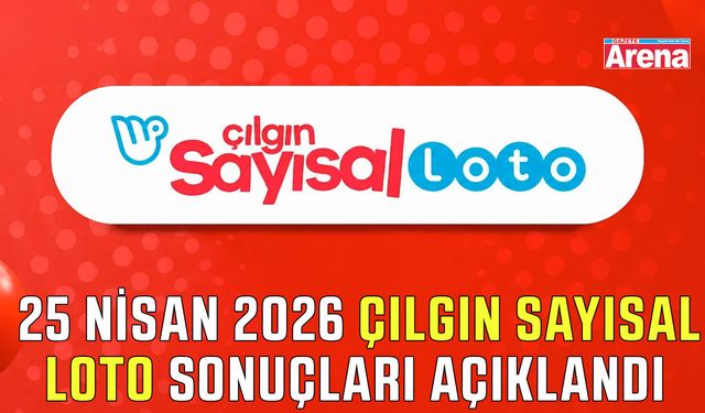 25 Nisan 2026 Çılgın Sayısal Loto sonuçları açıklandı