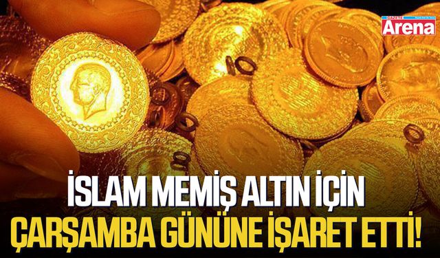 İslam Memiş altın için Çarşamba gününe işaret etti!