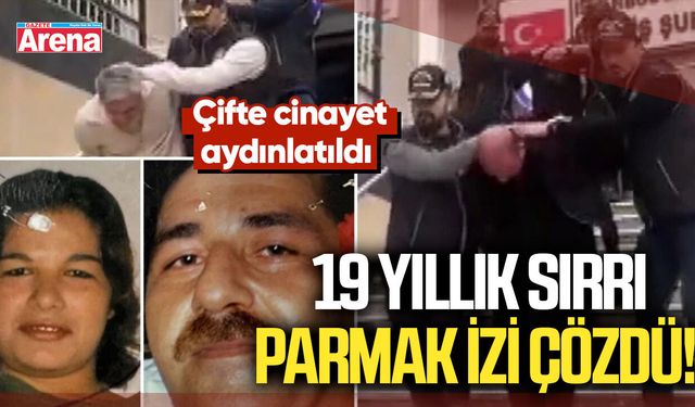 19 yıllık sırrı parmak izi çözdü! Çifte cinayet aydınlatıldı