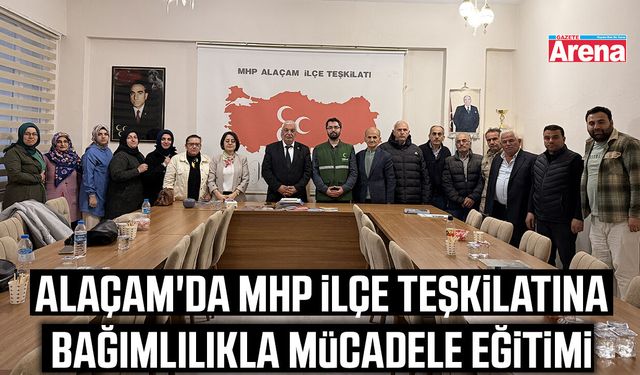 Alaçam'da MHP İlçe Teşkilatına bağımlılıkla mücadele eğitimi