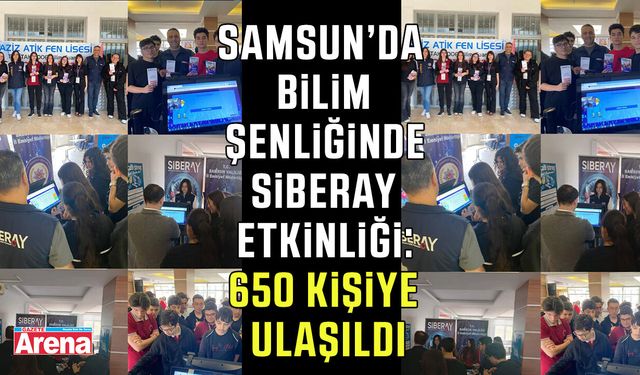 Samsun’da bilim şenliğinde SİBERAY etkinliği