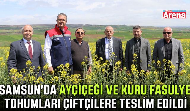 Samsun'da ayçiçeği ve kuru fasulye tohumları çiftçilere teslim edildi
