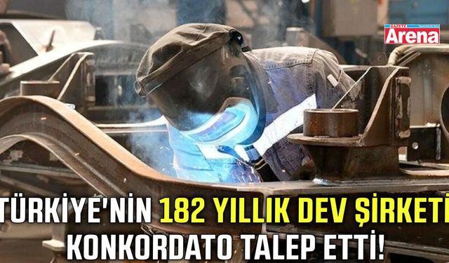 Türkiye'nin 182 yıllık dev şirketi konkordato talep etti!