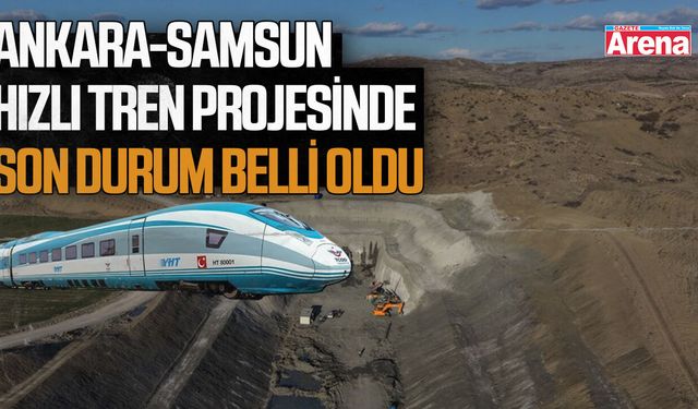 Ankara-Samsun hızlı tren projesinde son durum belli oldu