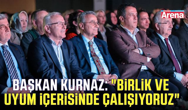Başkan Kurnaz: "Birlik ve uyum içerisinde çalışıyoruz"