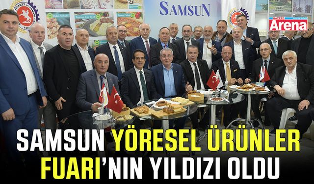 Samsun, Yöresel Ürünler Fuarı’nın yıldızı oldu