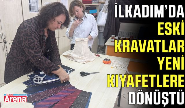 İlkadım’da eski kravatlar yeni kıyafetlere dönüştü
