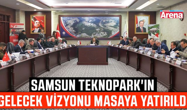 Samsun Teknopark'ın gelecek vizyonu masaya yatırıldı