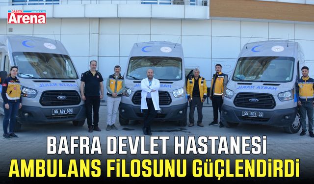 Bafra Devlet Hastanesi'ne yeni ambulans!