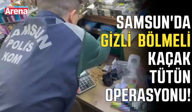Samsun'da gizli bölmeli kaçak tütün operasyonu!