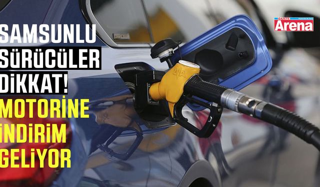 Samsun’da motorine indirim geliyor!