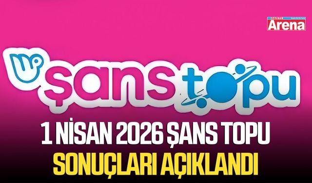 1 Nisan 2026 Şans Topu sonuçları açıklandı