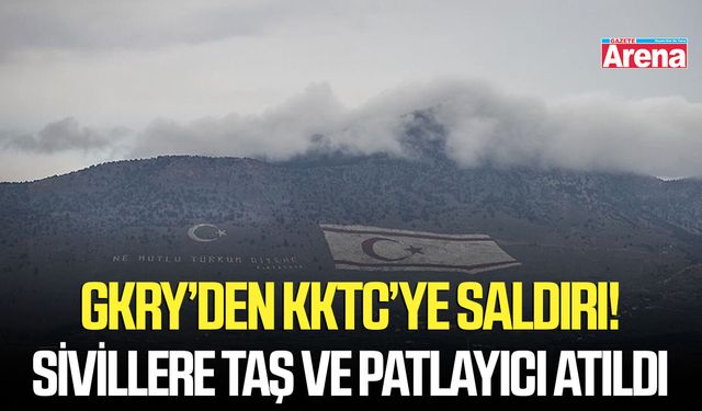 GKRY’den KKTC’ye saldırı! Sivillere taş ve patlayıcı atıldı
