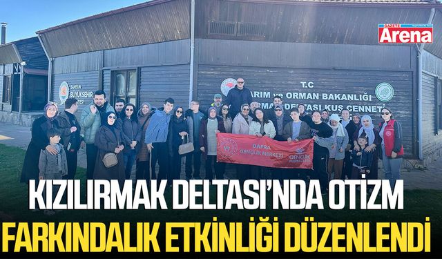 Kızılırmak Deltası’nda otizm farkındalık etkinliği düzenlendi