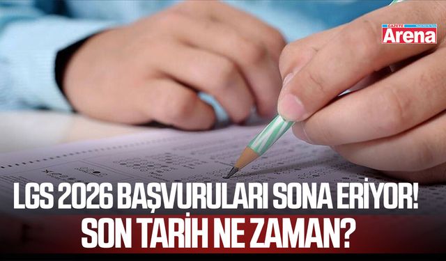 LGS 2026 başvuruları sona eriyor! Son tarih ne zaman?