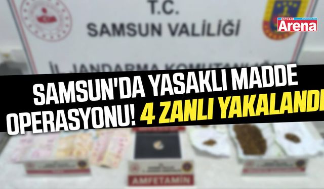 Samsun'da yasaklı madde operasyonu!