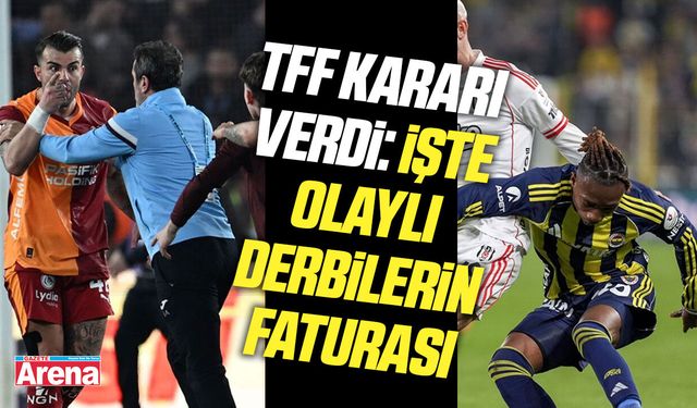 TFF kararı verdi: İşte olaylı derbilerin faturası