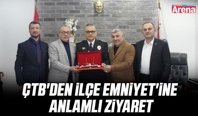 ÇTB'den İlçe Emniyet'ine anlamlı ziyaret