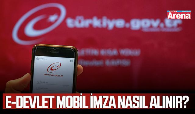 E-Devlet mobil imza nasıl alınır?