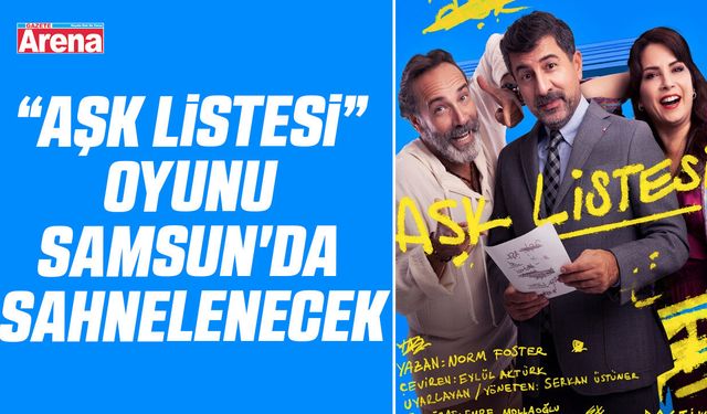 “Aşk Listesi” oyunu Samsun'da sahnelenecek
