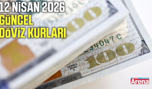 12 Nisan 2026 güncel döviz kurları