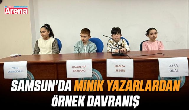 Samsun'da minik yazarlardan örnek davranış