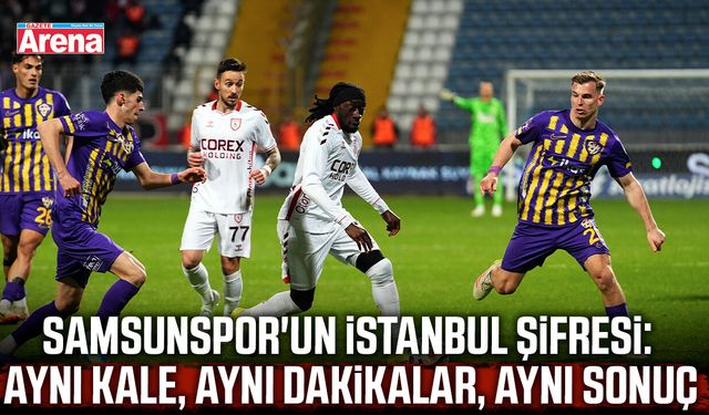 Samsunspor'un İstanbul şifresi!