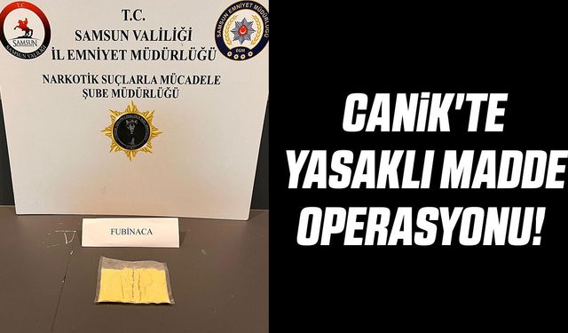 Canik'te yasaklı madde operasyonu!