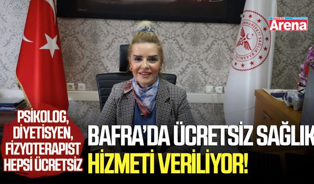 Bafra’da ücretsiz sağlık hizmeti veriliyor!