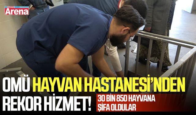 OMÜ Hayvan Hastanesi’nden rekor hizmet!