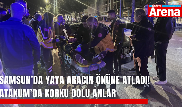 Samsun’da yaya aracın önüne atladı! Atakum’da korku dolu anlar