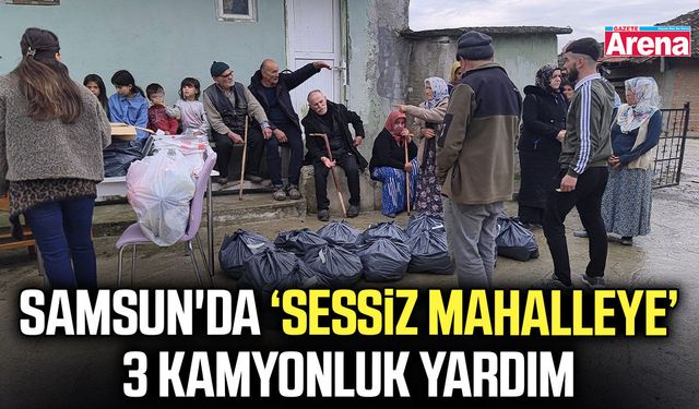 Samsun'da sessiz mahalleye 3 kamyonluk yardım