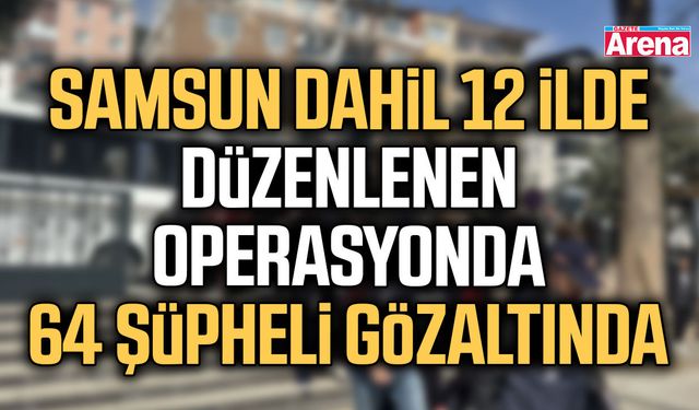 Samsun dahil 12 ilde yasa dışı bahis operasyon