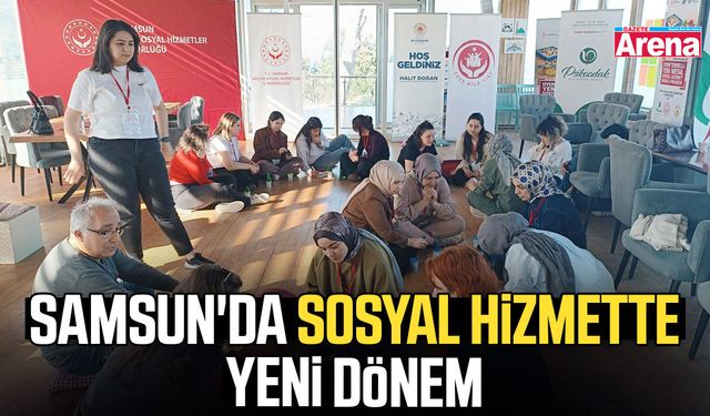 Samsun'da sosyal hizmette yeni dönem