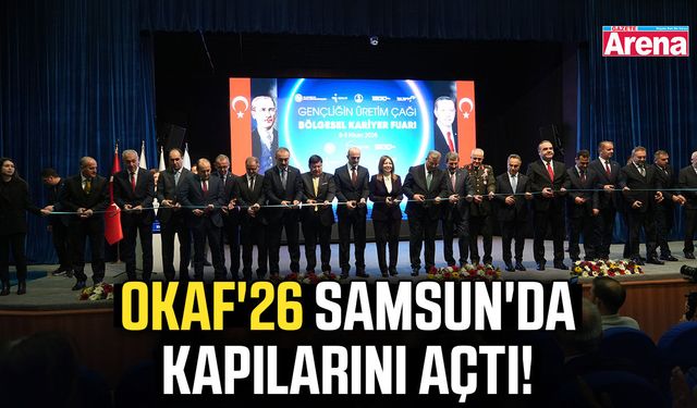 OKAF'26 Samsun'da kapılarını açtı!