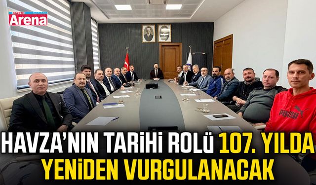 Havza’nın tarihi rolü 107. yılda yeniden vurgulanacak