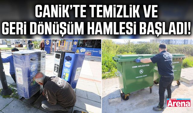 Canik’te temizlik ve geri dönüşüm hamlesi başladı!