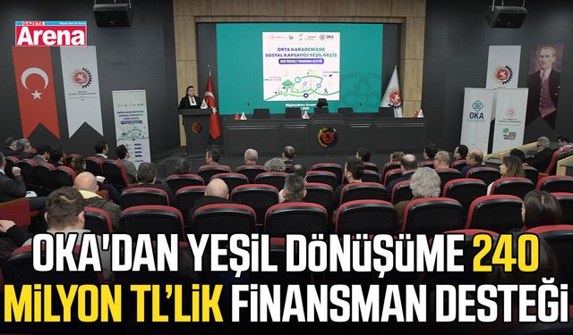 OKA'dan yeşil dönüşüme 240 milyon TL’lik finansman desteği